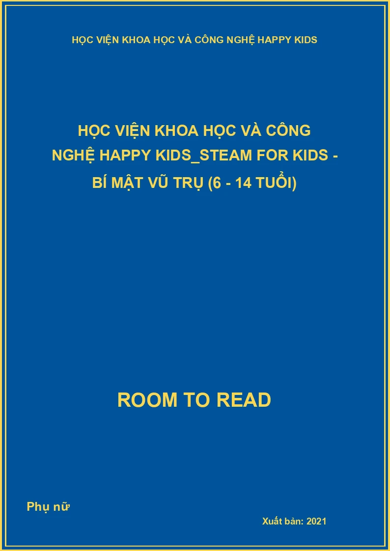 HỌC VIỆN KHOA HỌC VÀ CÔNG NGHỆ HAPPY KIDS_Steam for Kids - Bí mật vũ trụ (6 - 14 tuổi)