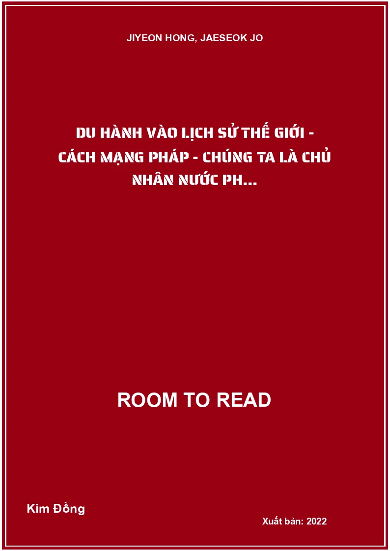 Du hành vào lịch sử thế giới - Cách mạng Pháp - Chúng ta là chủ nhân nước Ph...