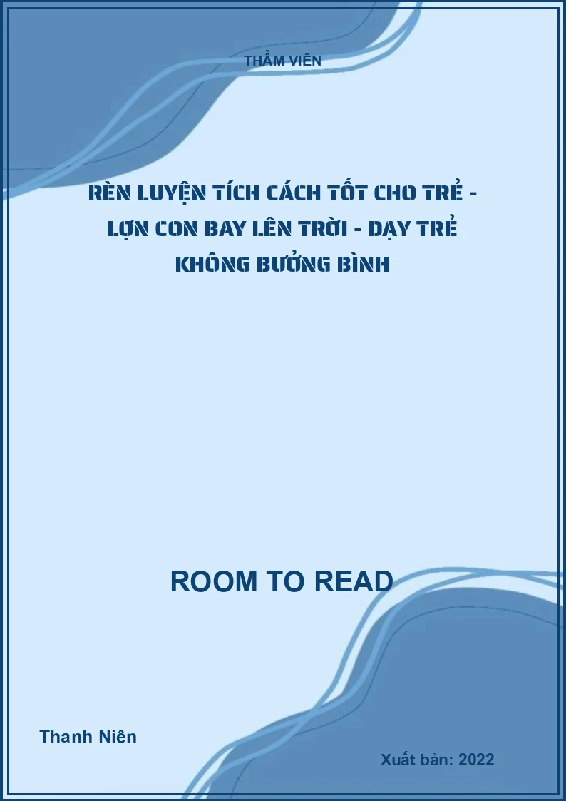 Rèn luyện tích cách tốt cho trẻ - Lợn con bay lên trời - Dạy trẻ không bưởng bình