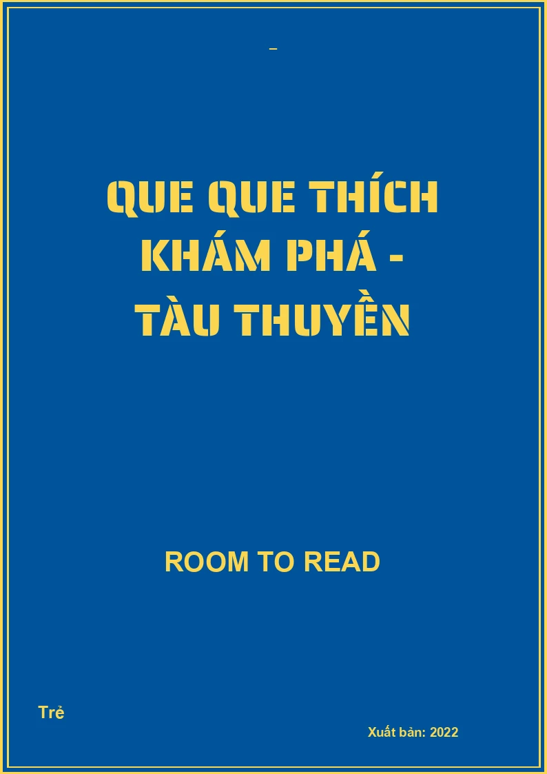 Que que thích khám phá - Tàu thuyền