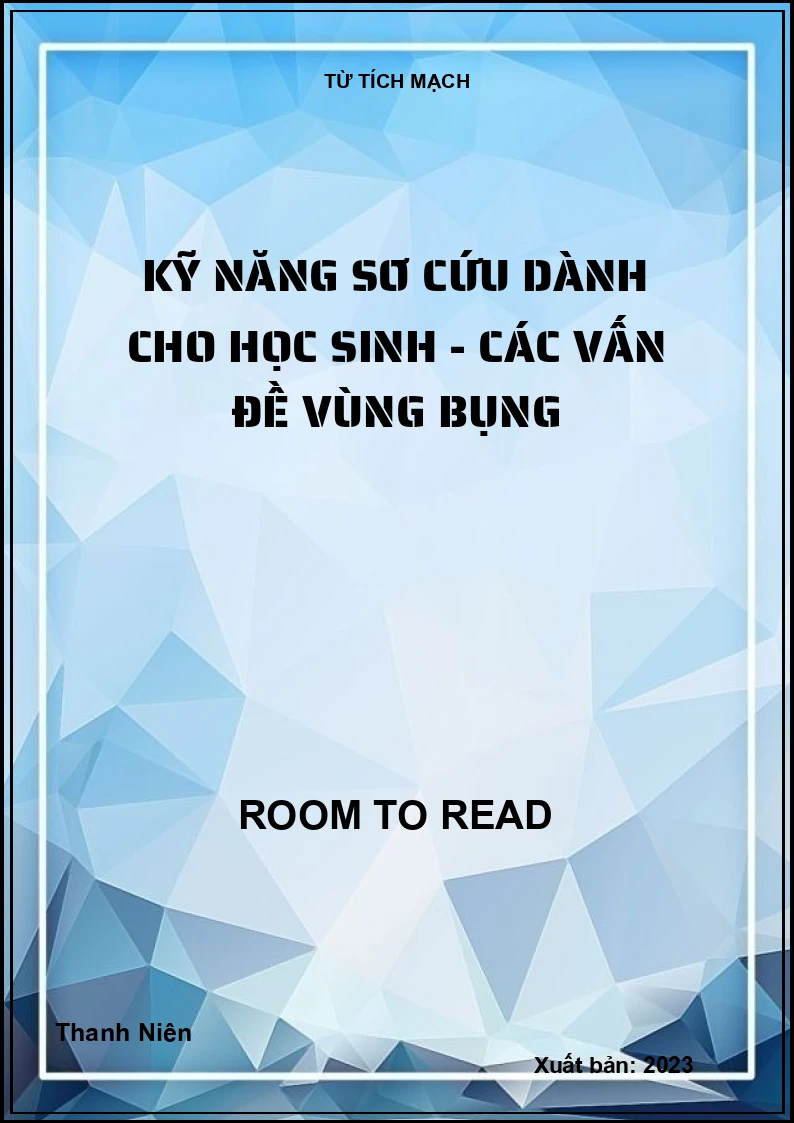 Kỹ Năng Sơ Cứu Dành Cho Học Sinh - Các Vấn Đề Vùng Bụng