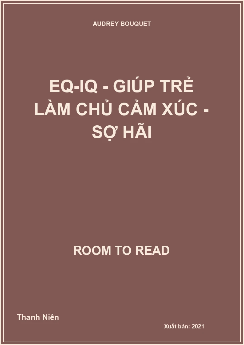 EQ-IQ - Giúp trẻ làm chủ cảm xúc - Sợ hãi