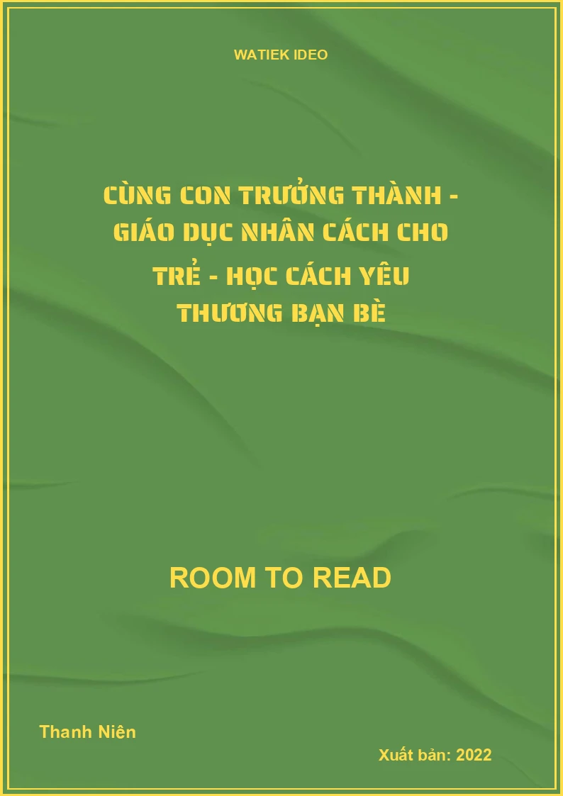 Cùng con trưởng thành - Giáo dục nhân cách cho trẻ - Học cách yêu thương bạn bè