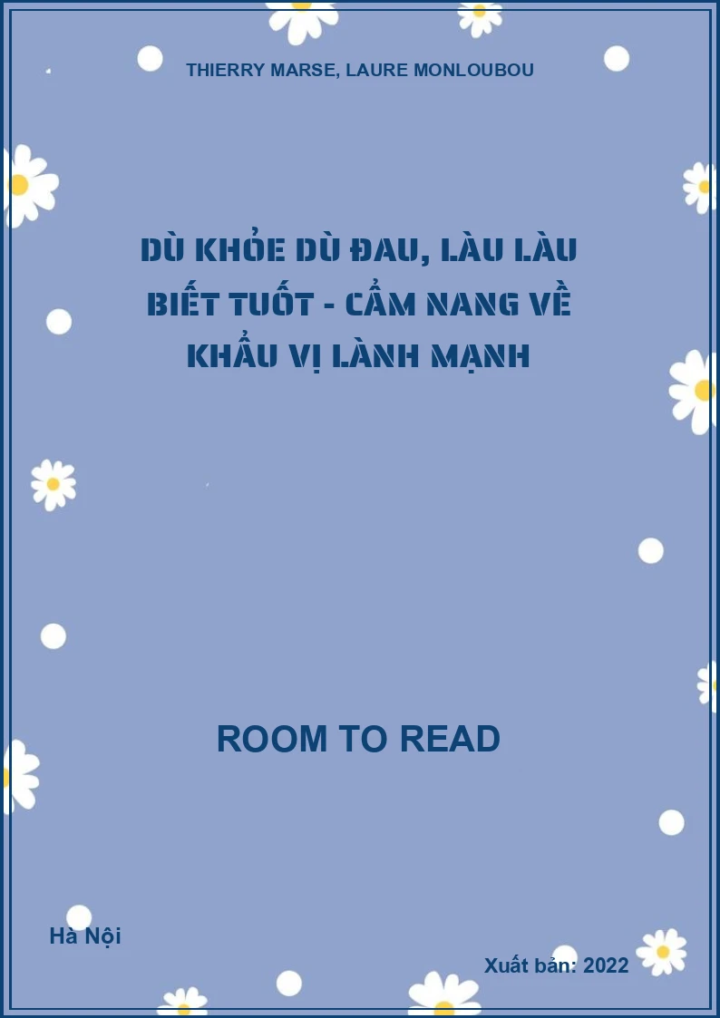 Dù khỏe dù đau, làu làu biết tuốt - Cẩm nang về khẩu vị lành mạnh