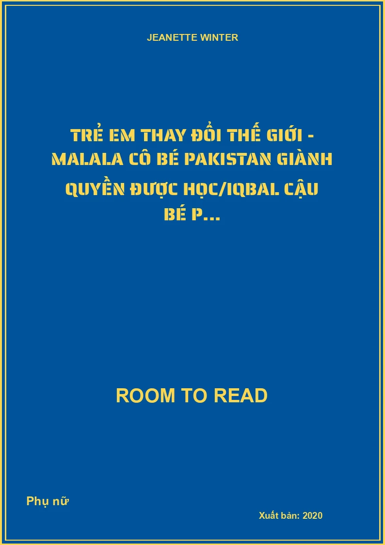 Trẻ em thay đổi thế giới - Malala cô bé Pakistan giành quyền được học/Iqbal cậu bé P...