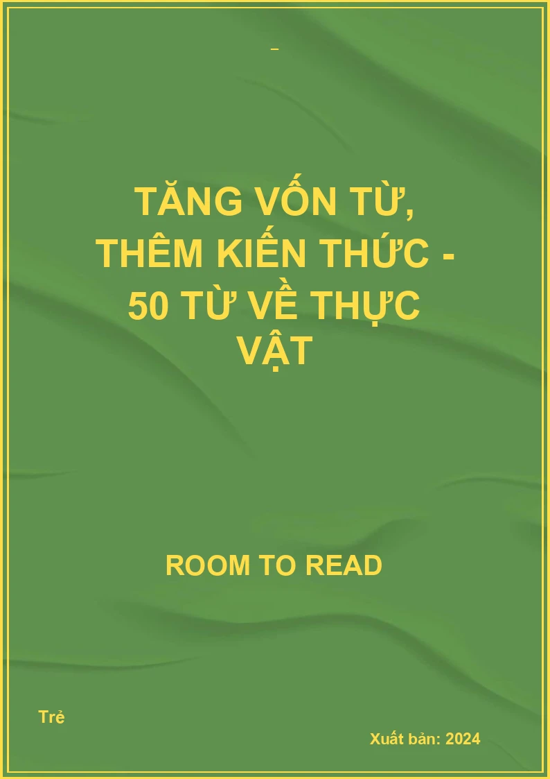 Tăng Vốn Từ, Thêm Kiến Thức - 50 Từ Về Thực Vật