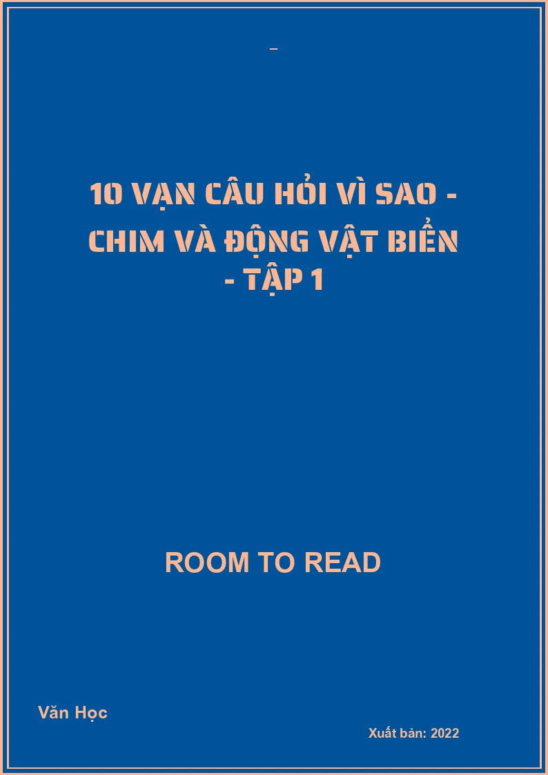 10 vạn câu hỏi vì sao - Chim và động vật biển - Tập 1