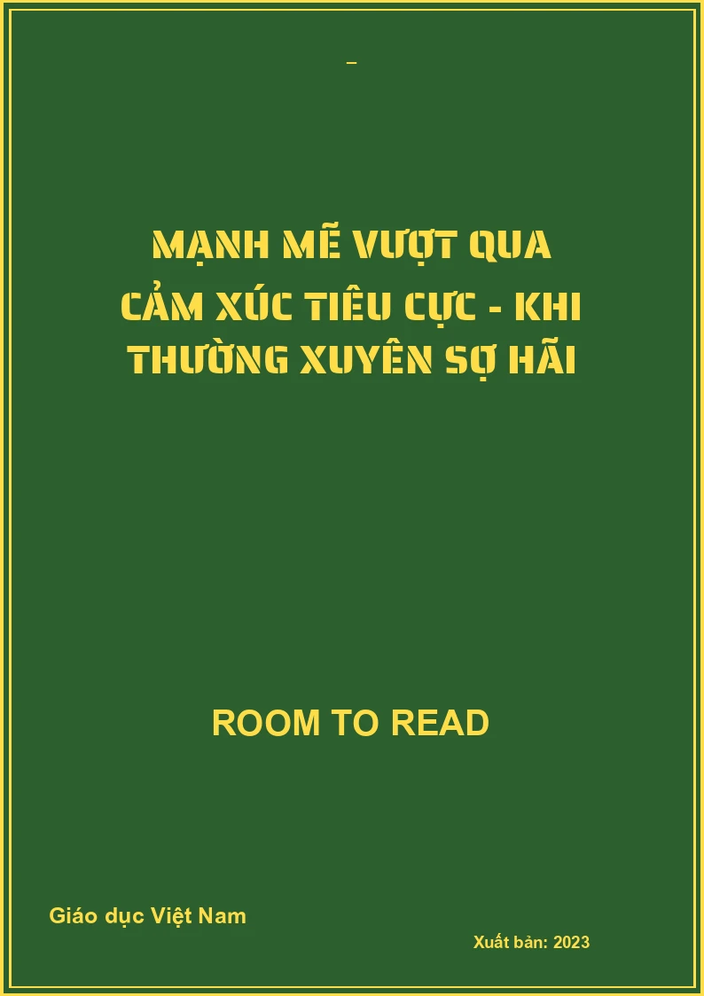Mạnh mẽ vượt qua cảm xúc tiêu cực - Khi thường xuyên sợ hãi
