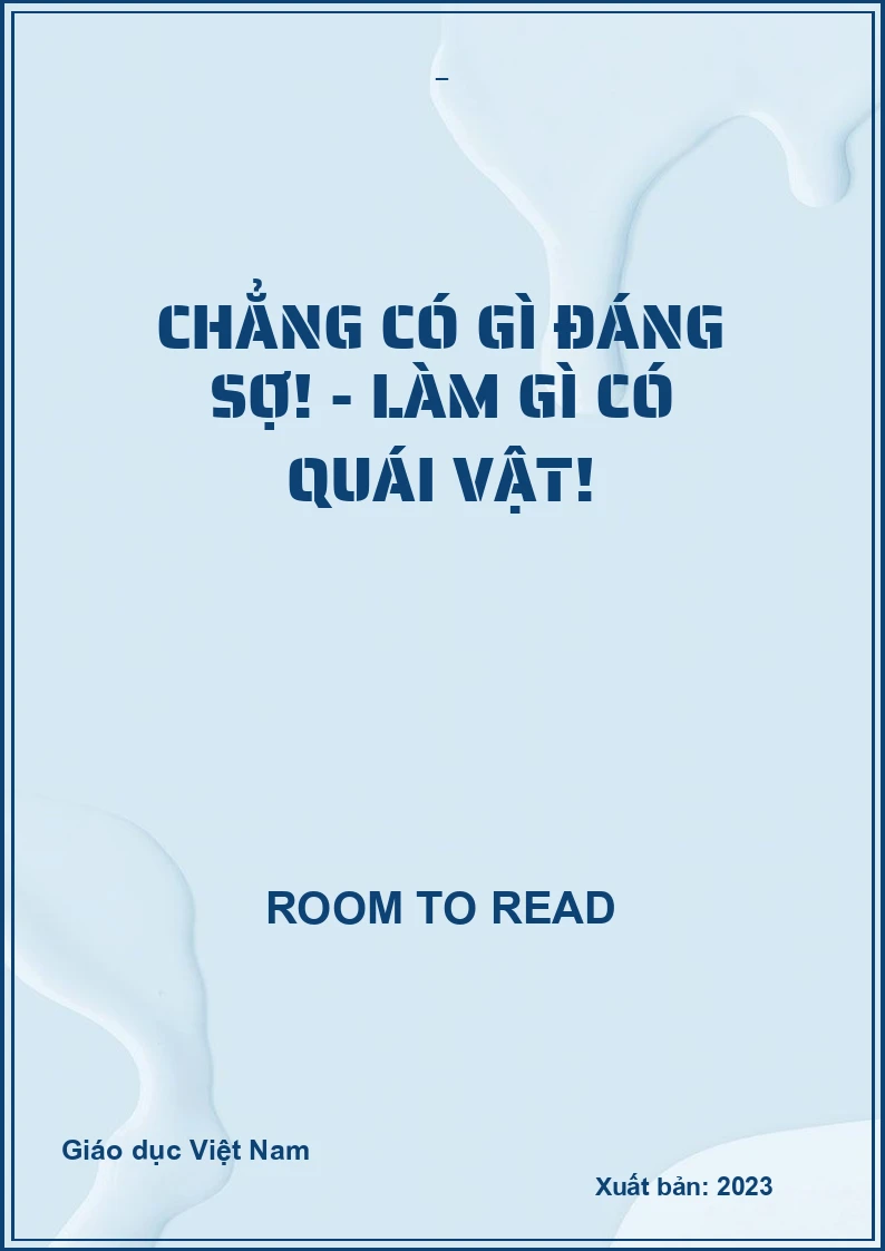 Chẳng có gì đáng sợ! - Làm gì có quái vật!