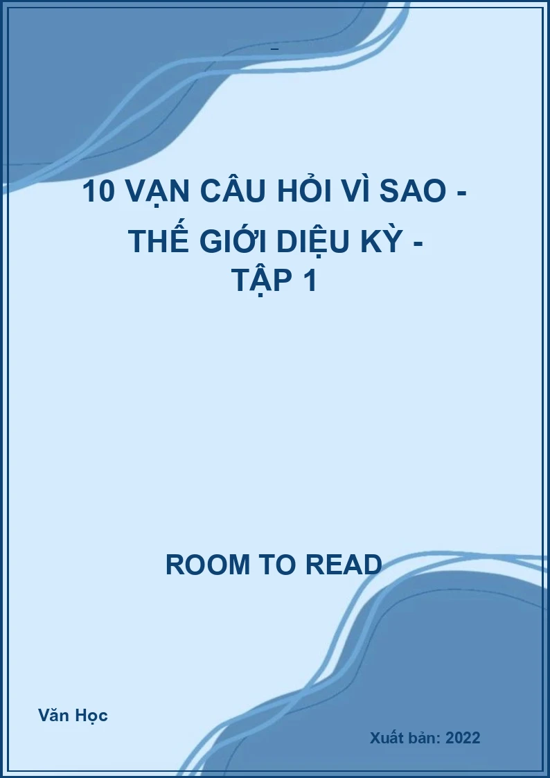 10 vạn câu hỏi vì sao - Thế giới diệu kỳ - Tập 1
