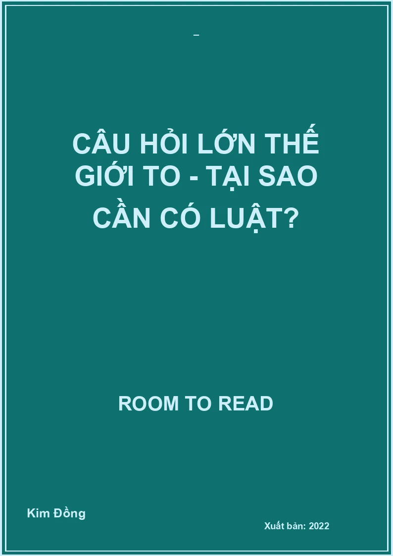 Câu hỏi lớn thế giới to - Tại sao cần có luật?