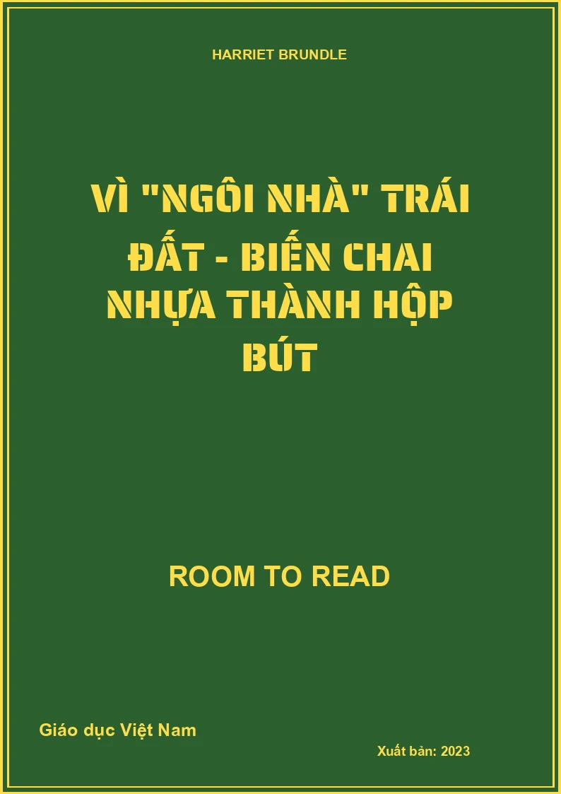 Vì "ngôi nhà" trái đất - Biến chai nhựa thành hộp bút