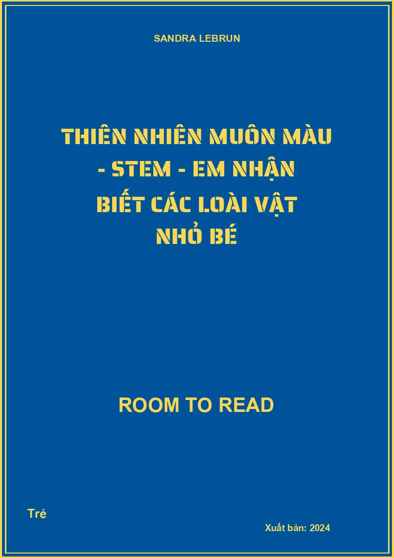 Thiên Nhiên Muôn Màu - STEM - Em Nhận Biết Các Loài Vật Nhỏ Bé