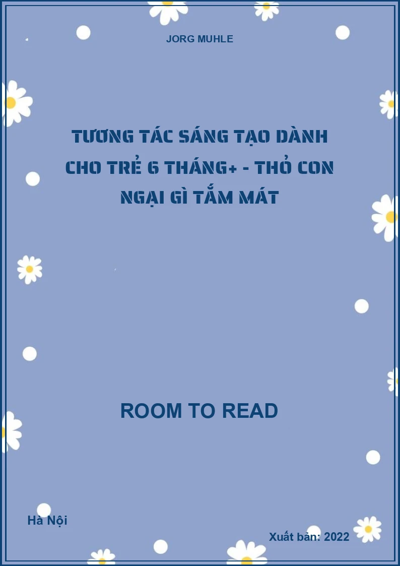 Tương tác sáng tạo dành cho trẻ 6 tháng+ - Thỏ con ngại gì tắm mát