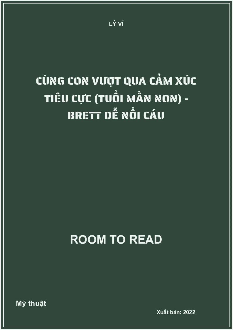 Cùng con vượt qua cảm xúc tiêu cực (tuổi mần non) - Brett dễ nổi cáu