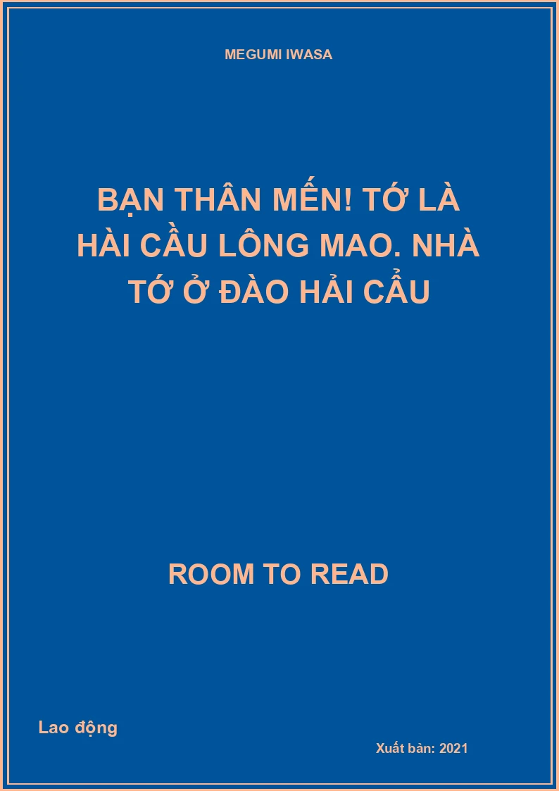 Bạn thân mến! Tớ là Hài cầu Lông mao. Nhà tớ ở Đào Hải cẩu