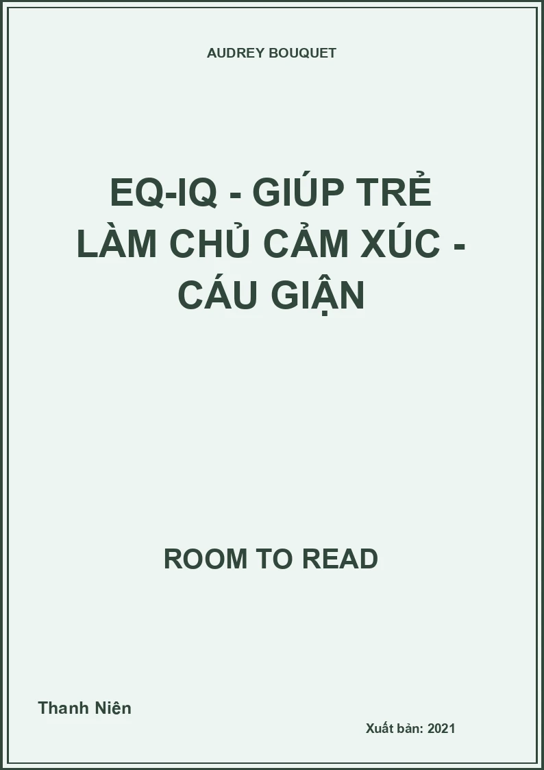 EQ-IQ - Giúp trẻ làm chủ cảm xúc - Cáu giận