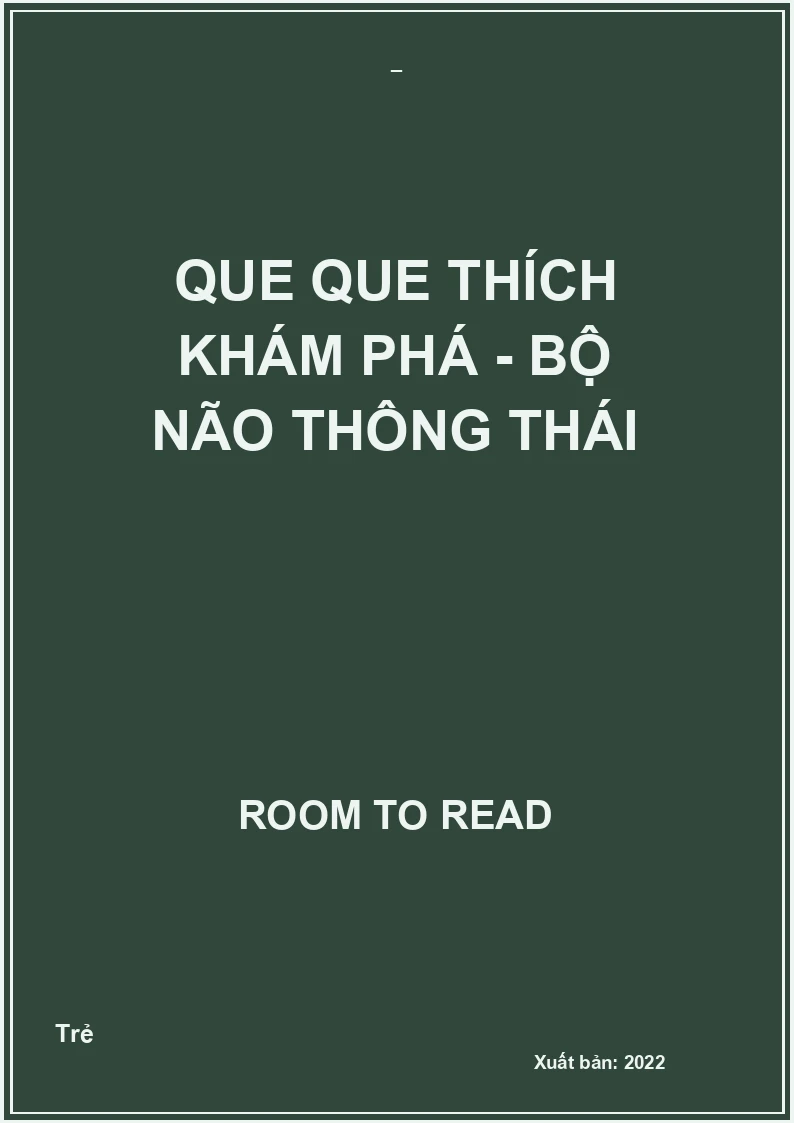 Que que thích khám phá - Bộ não thông thái