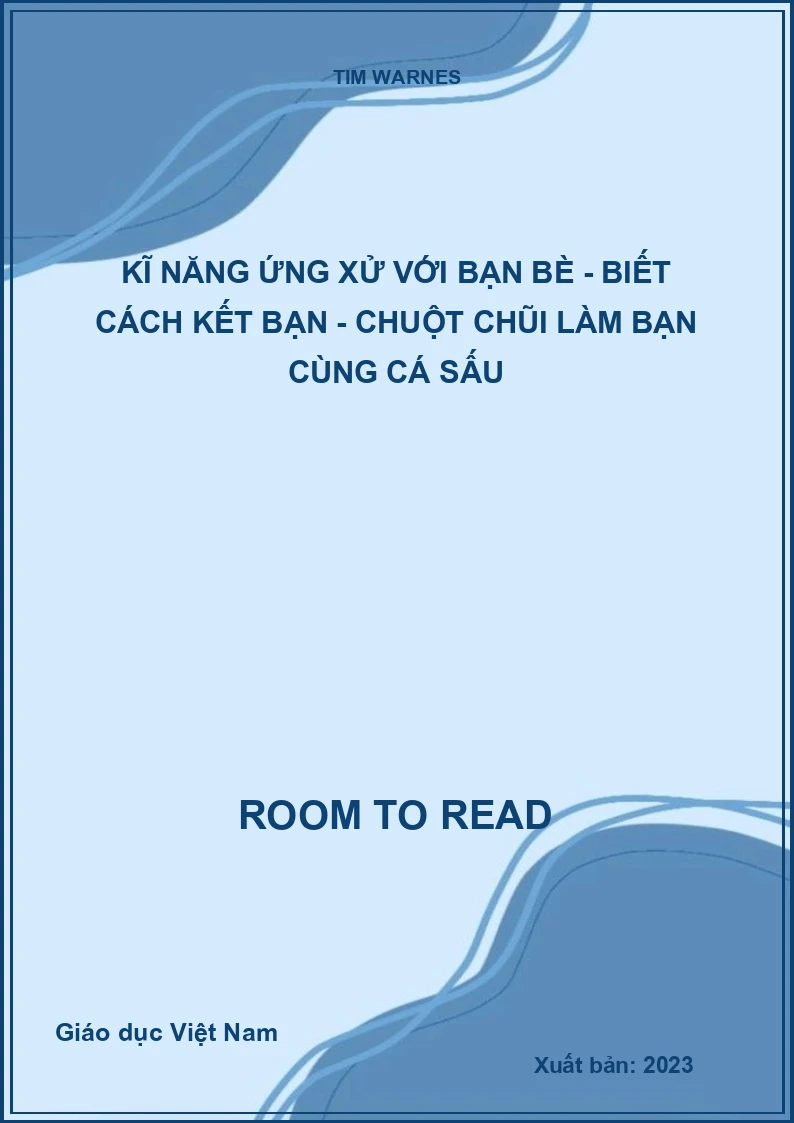 Kĩ năng ứng xử với bạn bè - Biết cách kết bạn - Chuột chũi làm bạn cùng cá sấu