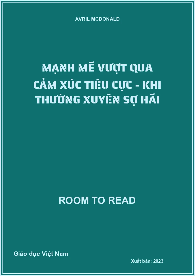 Mạnh mẽ vượt qua cảm xúc tiêu cực - Khi thường xuyên sợ hãi