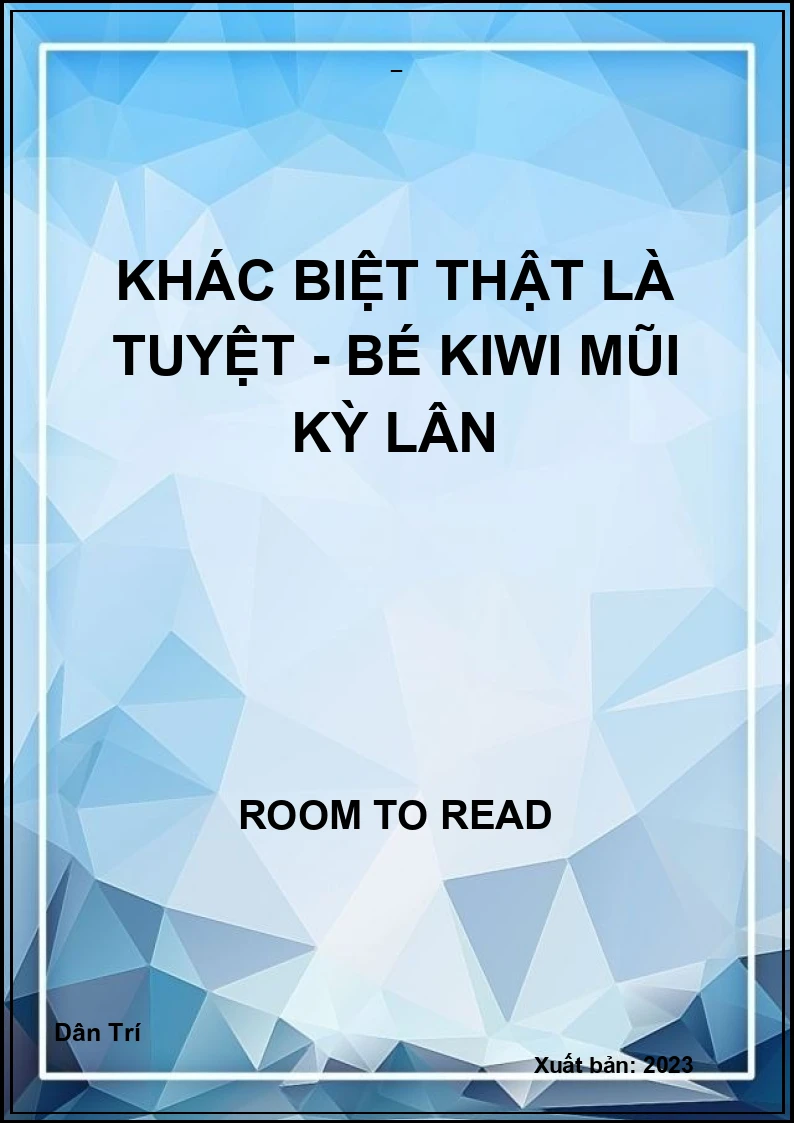 Khác biệt thật là tuyệt - Bé Kiwi mũi kỳ lân
