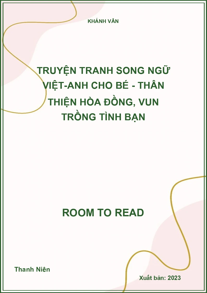 Truyện Tranh Song Ngữ Việt-Anh Cho Bé - Thân Thiện Hòa Đồng, Vun Trồng Tình Bạn