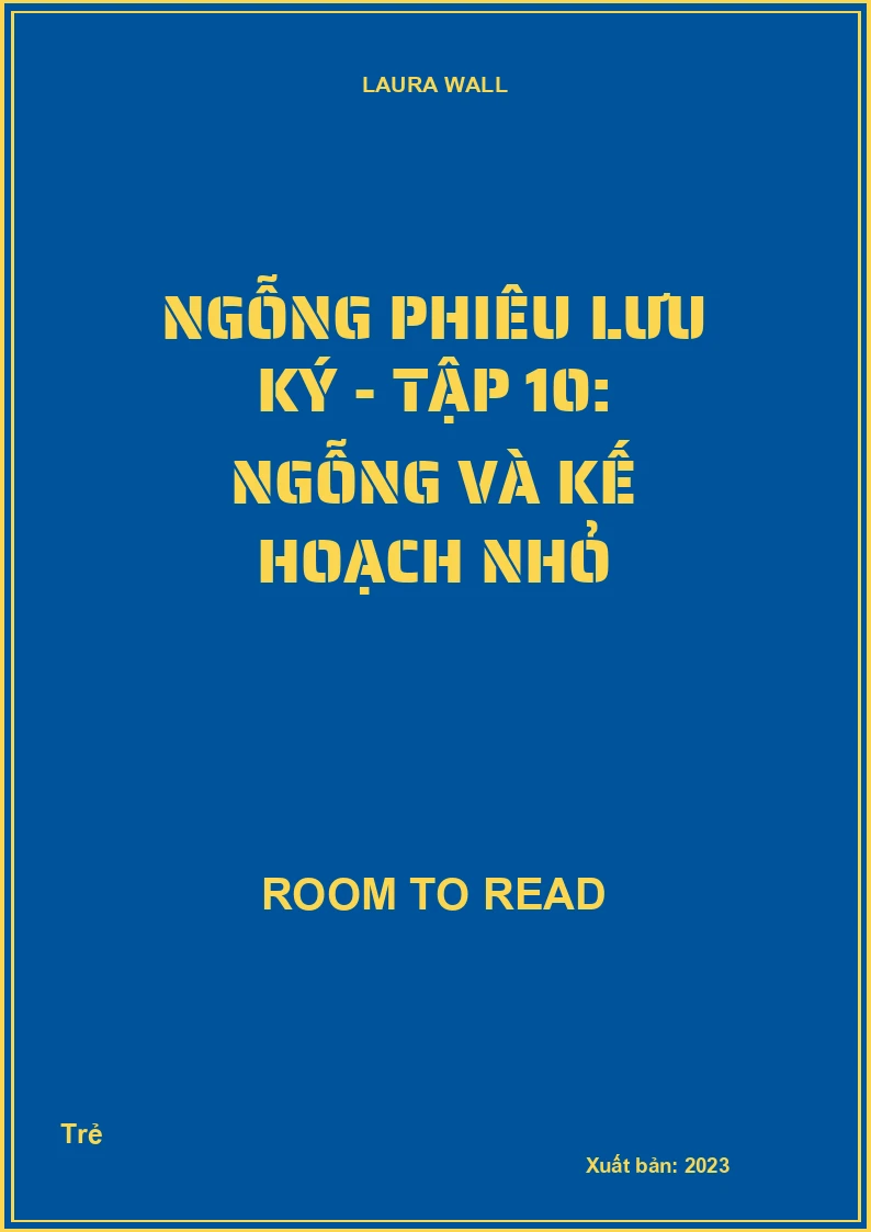 Ngỗng Phiêu Lưu Ký - Tập 10: Ngỗng Và Kế Hoạch Nhỏ