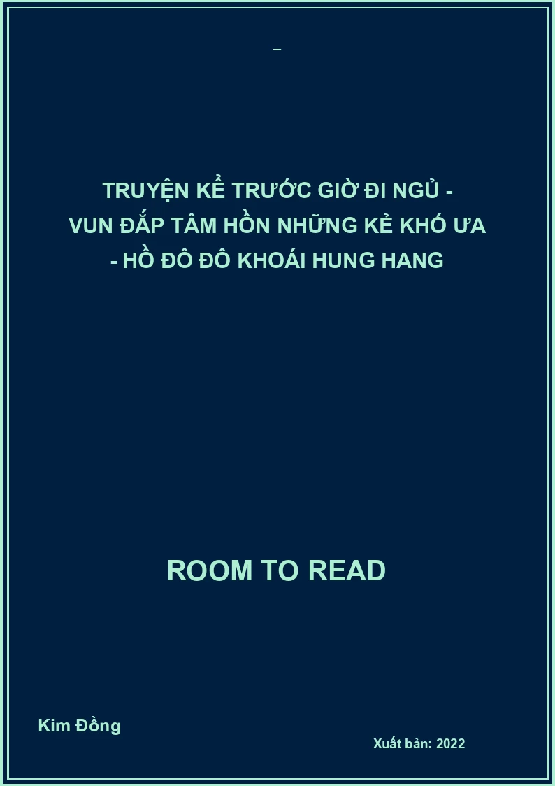 Truyện kể trước giờ đi ngủ - Vun đắp tâm hồn Những kẻ khó ưa - Hồ Đô Đô khoái hung hang