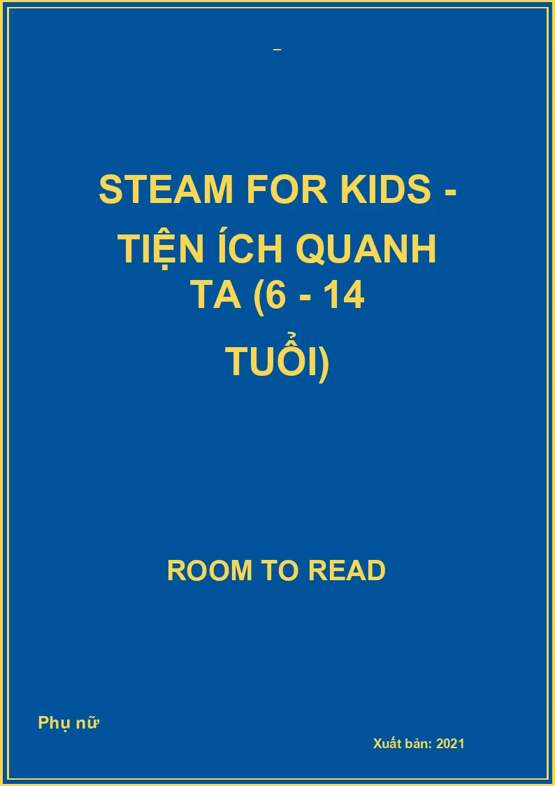 Steam for Kids - Tiện ích quanh ta (6 - 14 tuổi)