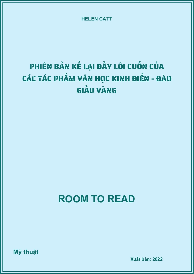 Phiên bản kể lại đầy lôi cuốn của các tác phẩm văn học kinh điển - Đào giầu vàng