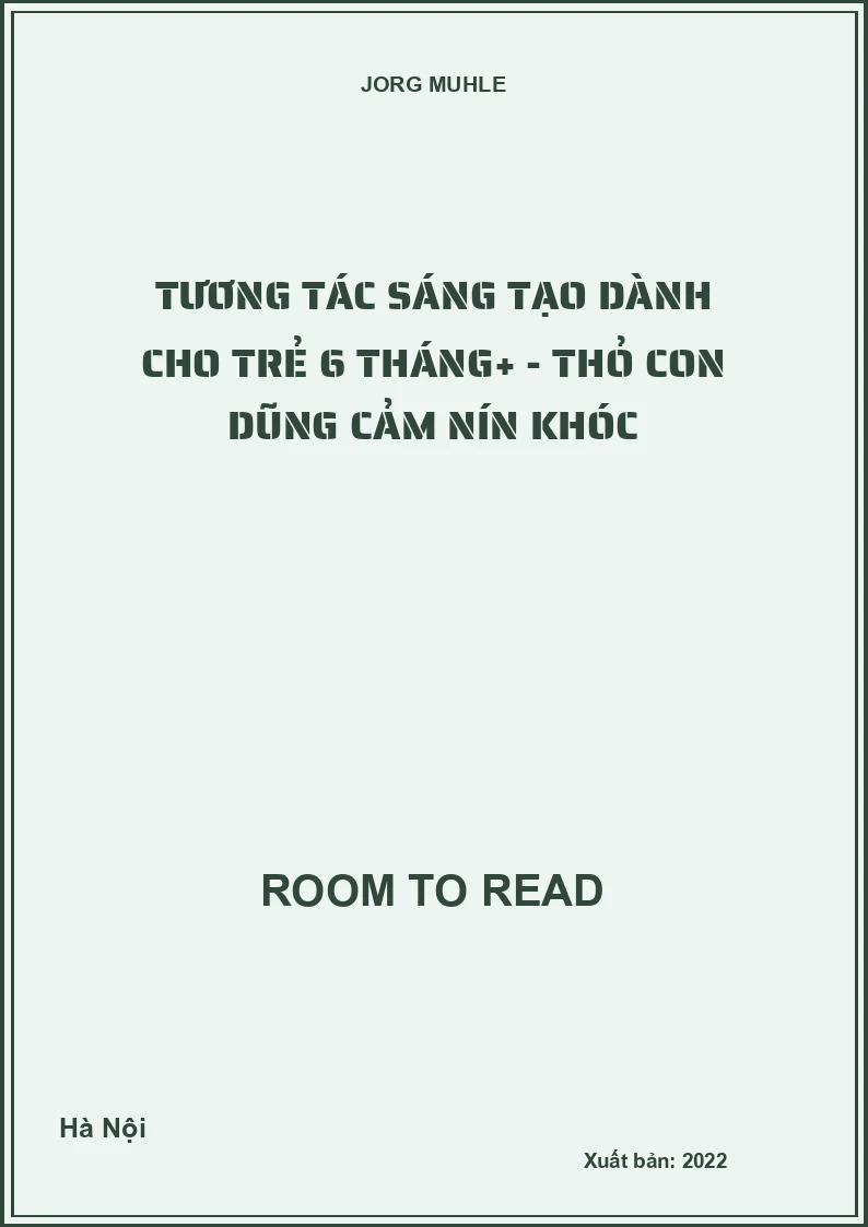 Tương tác sáng tạo dành cho trẻ 6 tháng+ - Thỏ con dũng cảm nín khóc