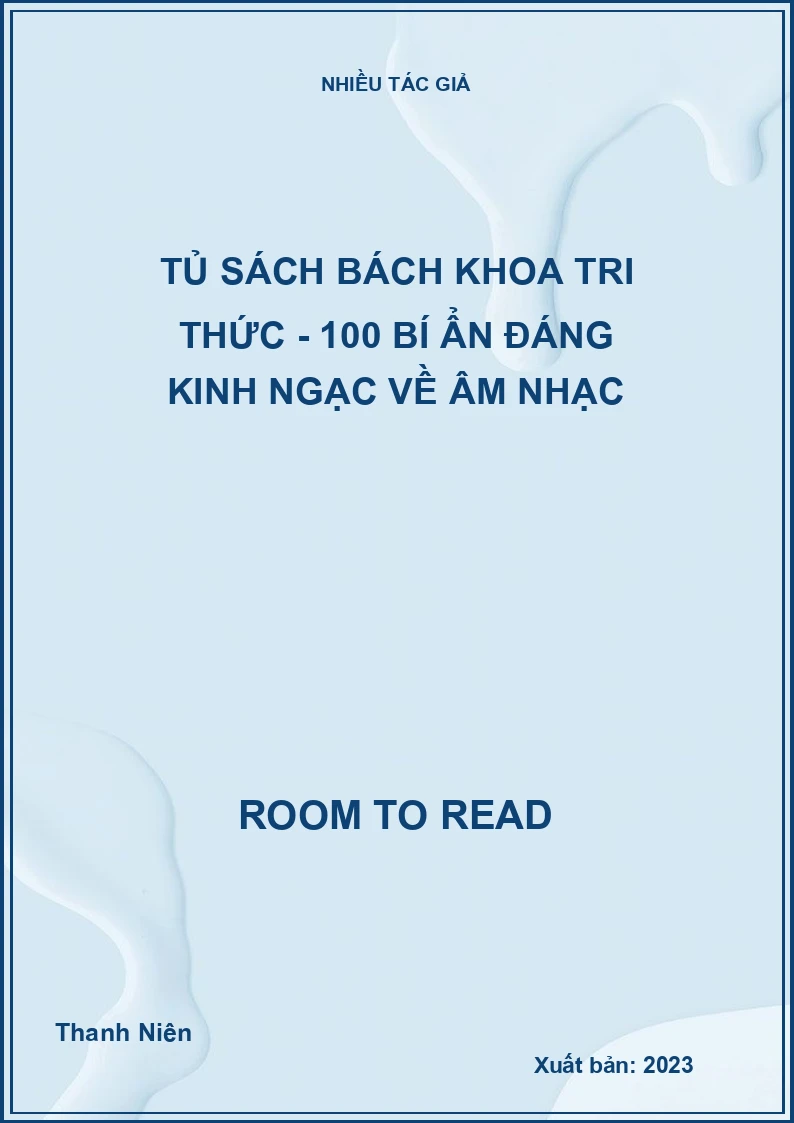 Tủ sách bách khoa tri thức - 100 bí ẩn đáng kinh ngạc về âm nhạc