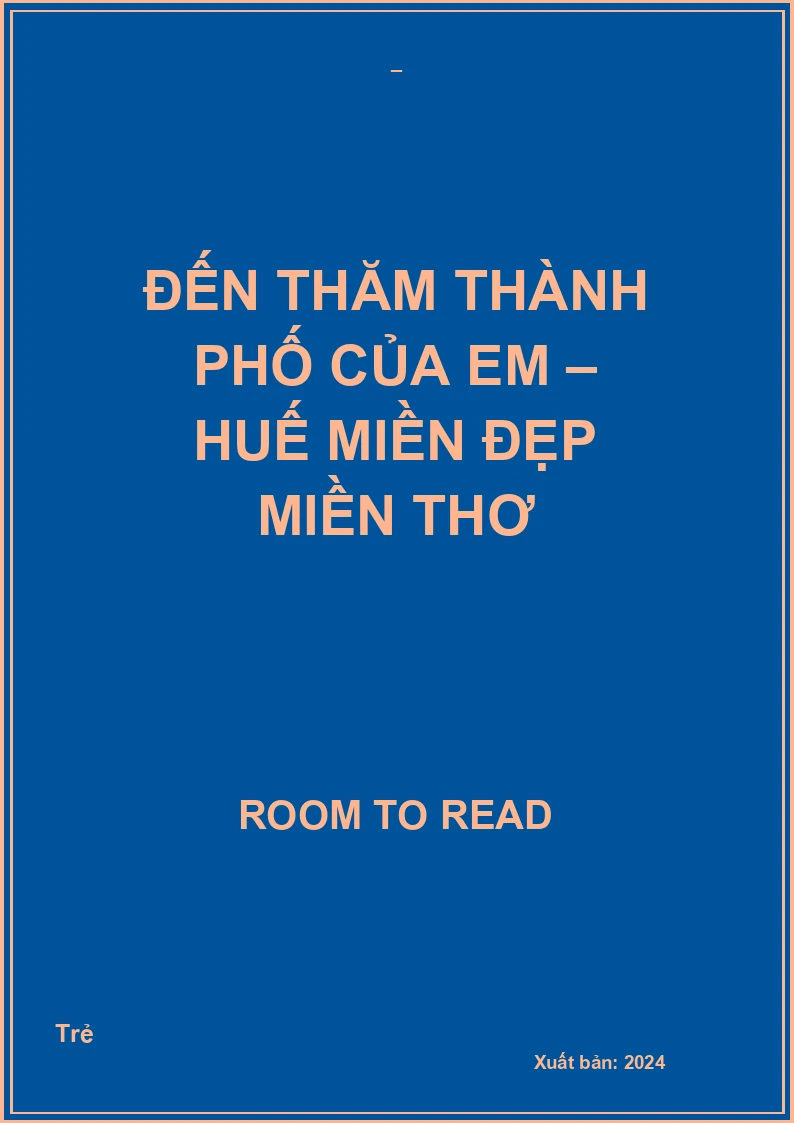 Đến thăm thành phố của em – Huế miền đẹp miền thơ