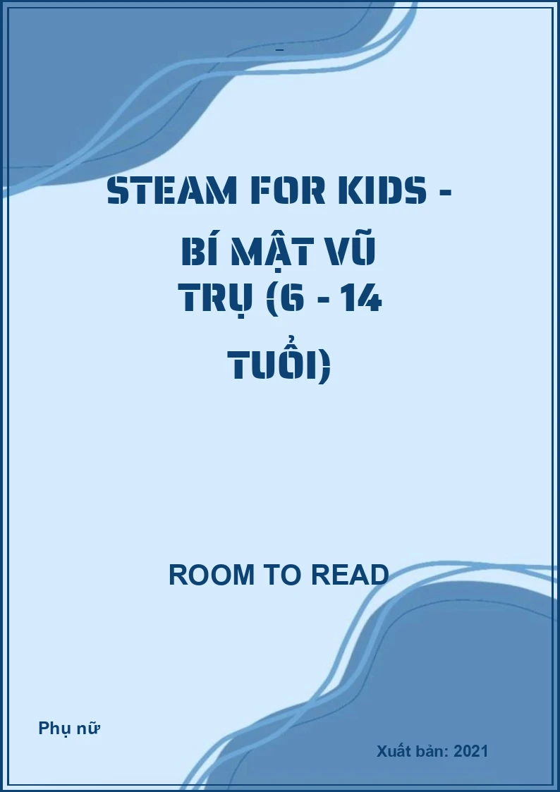 Steam for Kids - Bí mật vũ trụ (6 - 14 tuổi)