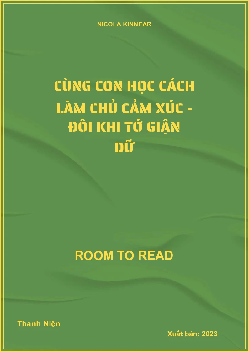 Cùng Con Học Cách Làm Chủ Cảm Xúc - Đôi Khi Tớ Giận Dữ