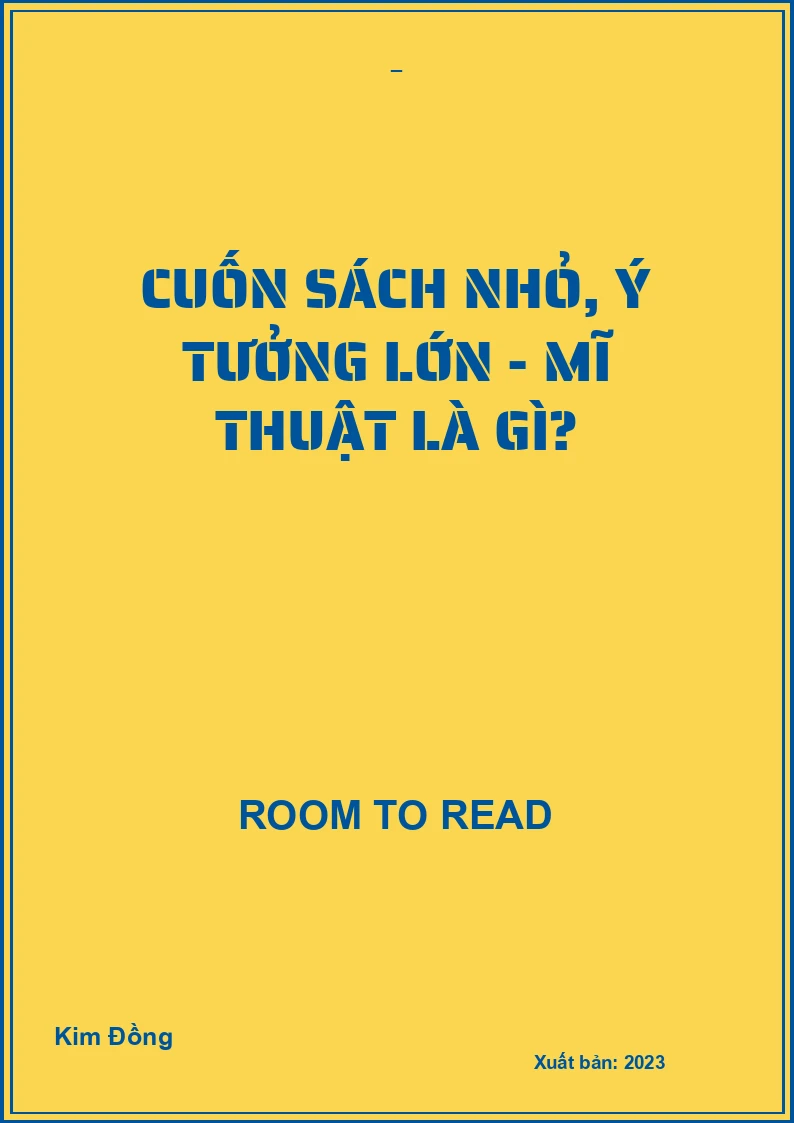 Cuốn Sách Nhỏ, Ý Tưởng Lớn - Mĩ Thuật Là Gì?