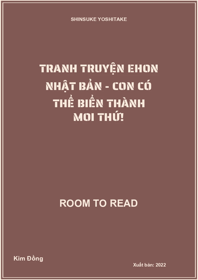 Tranh truyện Ehon Nhật Bản - Con có thể biển thành moi thứ!