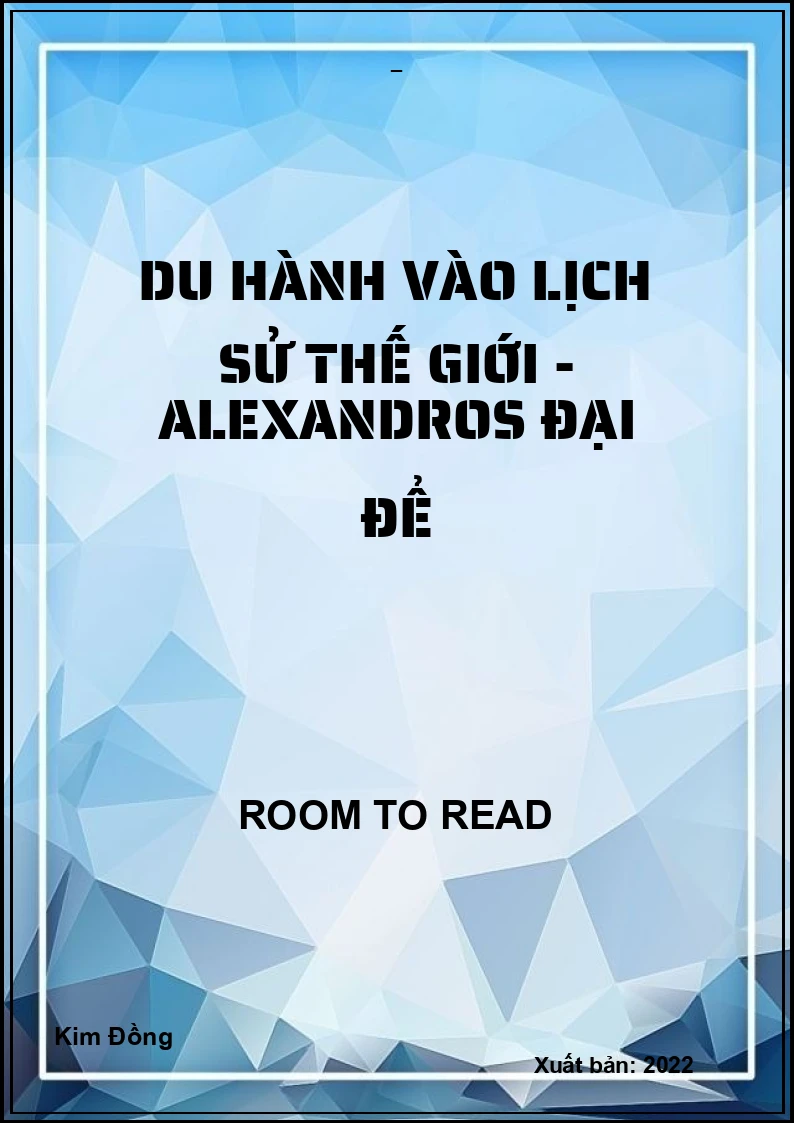 Du hành vào lịch sử thế giới - Alexandros Đại để