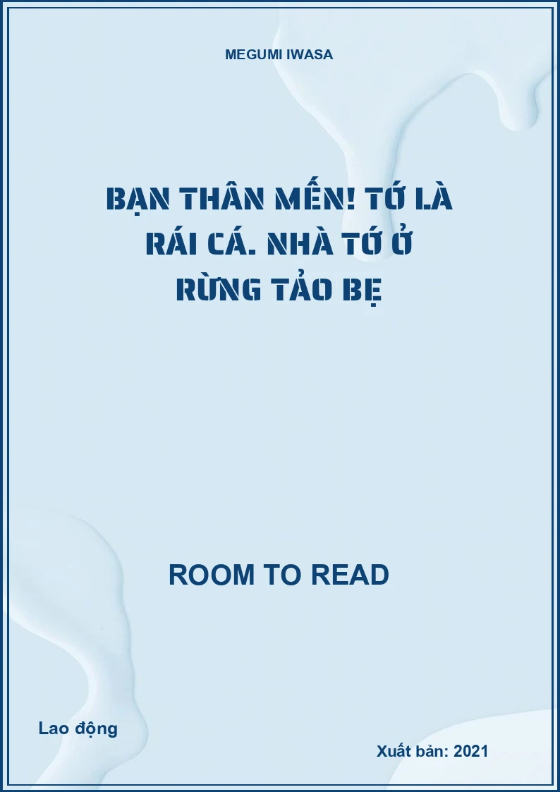 Bạn thân mến! Tớ là Rái cá. Nhà tớ ở Rừng Tảo bẹ