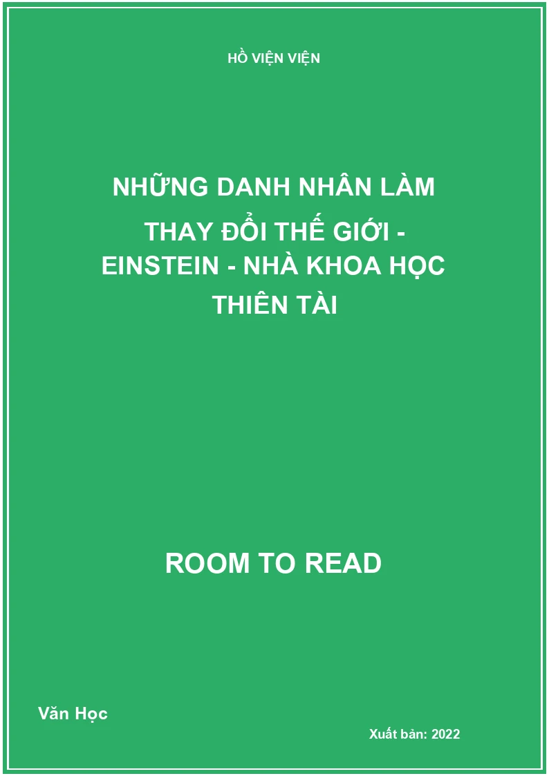 Những danh nhân làm thay đổi thế giới - Einstein - Nhà khoa học thiên tài