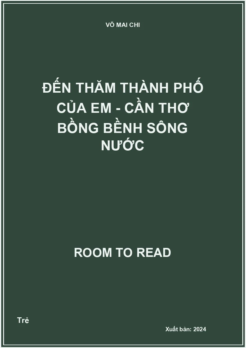 Đến thăm thành phố của em - Cần Thơ bồng bềnh sông nước