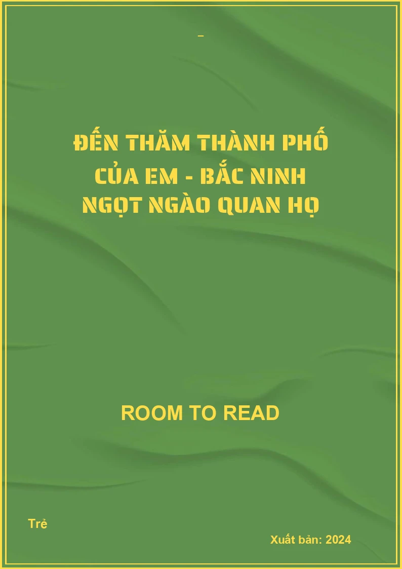 Đến thăm thành phố của em - Bắc Ninh ngọt ngào quan họ
