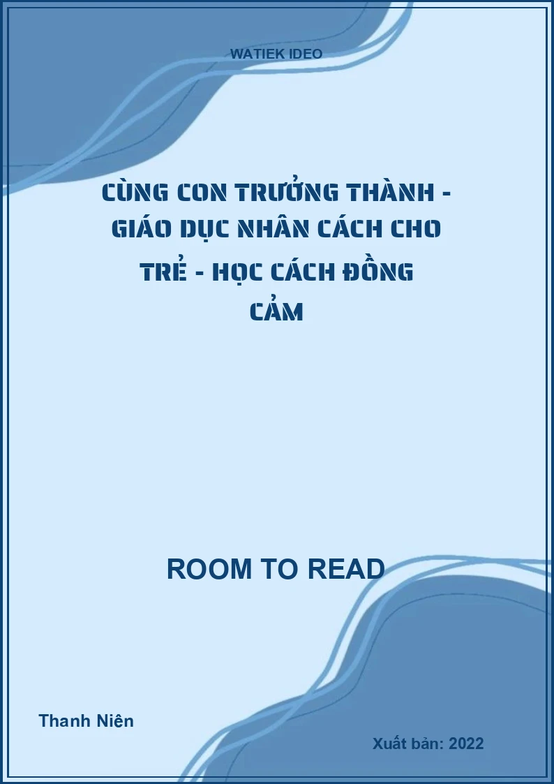 Cùng con trưởng thành - Giáo dục nhân cách cho trẻ - Học cách đồng cảm