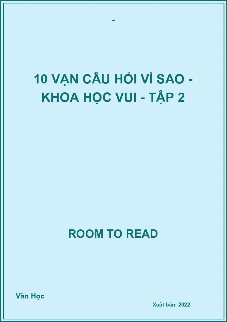 10 vạn câu hỏi vì sao - Khoa học vui - Tập 2
