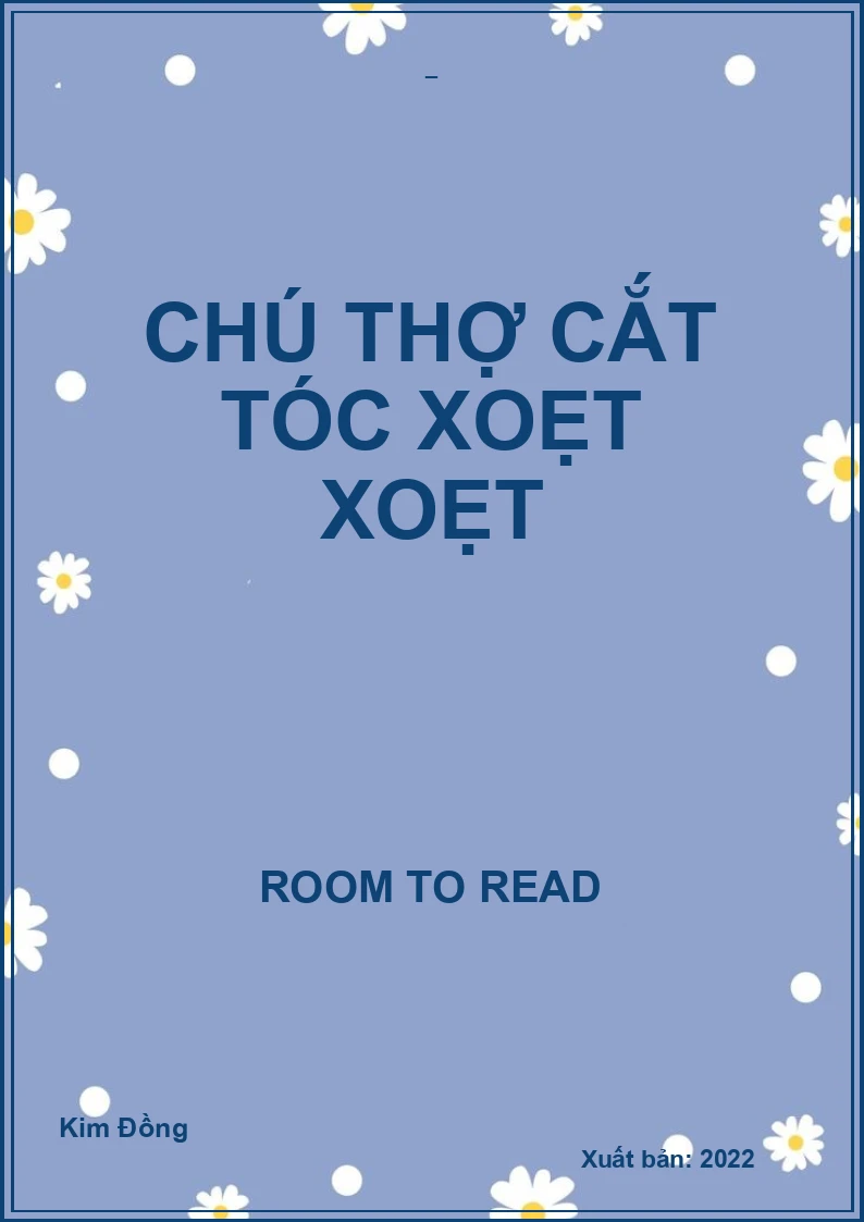 Chú thợ cắt tóc xoẹt xoẹt