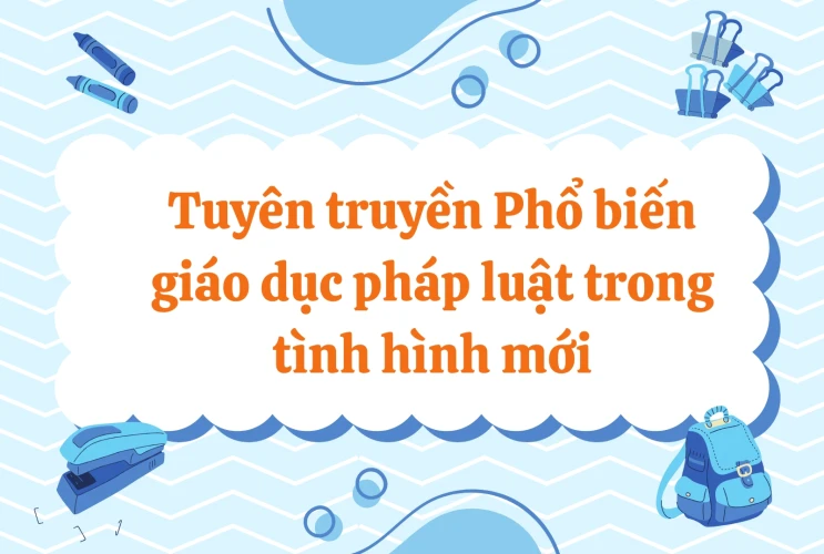 Tuyên truyền Phổ biến giáo dục pháp luật trong tình hình mới