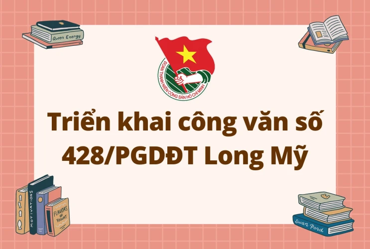 Triển khai công văn số 428/PGDĐT Long Mỹ
