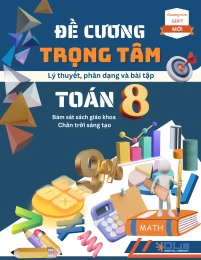 Đề cương trọng tâm môn Toán Lớp 8 Chân trời sáng tạo