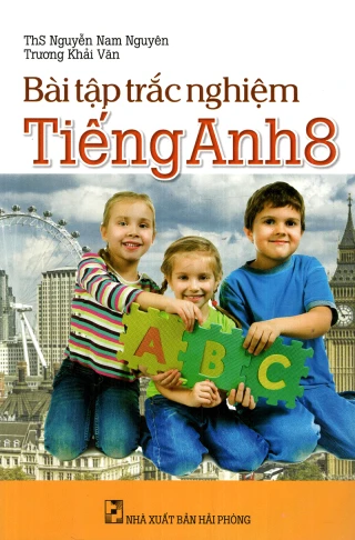 Bài tập trắc nghiệm Tiếng Anh 8
