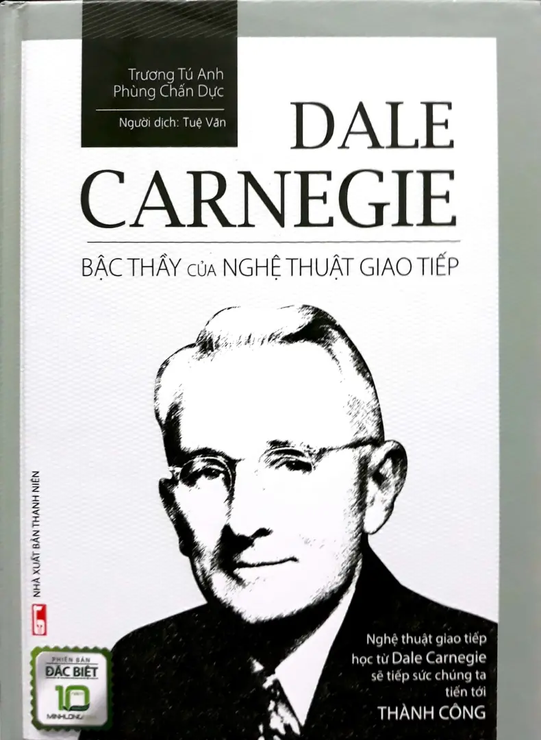 Dale Carnegie - Bậc thầy của nghệ thuật giao tiếp
